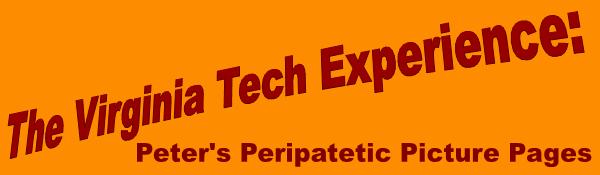 The Virginia Tech Experience: Peter's Peripatetic Picture Pages